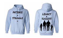 Load image into Gallery viewer, Patience + Struggle = Legacy & Success What is your why Hoodie