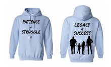 Load image into Gallery viewer, Patience + Struggle = Legacy & Success What is your why Hoodie