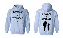 Load image into Gallery viewer, Patience + Struggle = Legacy & Success What is your why Hoodie
