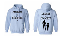 Load image into Gallery viewer, Patience + Struggle = Legacy & Success What is your why Hoodie