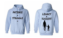 Load image into Gallery viewer, Patience + Struggle = Legacy & Success What is your why Hoodie