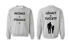 Load image into Gallery viewer, Patience + Struggle = Legacy & Success Sweat Shirt