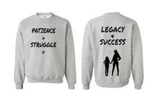 Load image into Gallery viewer, Patience + Struggle = Legacy & Success Sweat Shirt
