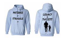 Load image into Gallery viewer, Patience + Struggle = Legacy &amp; Success What is your why Hoodie
