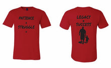 Load image into Gallery viewer, Short sleeve Patience + Struggle = Legacy &amp; Success T Shirt
