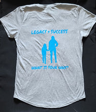 Load image into Gallery viewer, Womens Legacy and Success, What is your Why T-Shirt
