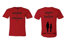 Load image into Gallery viewer, Short sleeve Patience + Struggle = Legacy &amp; Success T Shirt
